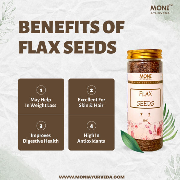 Moni Ayurveda Flax Seeds - Best for Weight Loss, Hair Care & Diabetes, High  in Fibre & Omega-3's - Moni Ayurveda